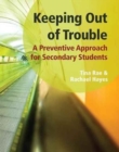 Keeping out of Trouble : A Preventive Approach for Secondary Students - Book