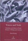 Voices and Veils : Feminism and Islam in French Women's Writing and Activism - Book
