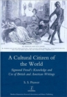 A Cultural Citizen of the World : Sigmund Freud's Knowledge and Use of British and American Writings - Book