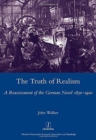 The Truth of Realism : A Reassessment of the German Novel 1830-1900 - Book