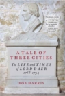 A Tale of Three Cities : The Life and Times of Lord Daer, 1763-1794 - Book