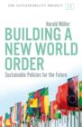 Building a New World Order - Sustainable Policies for the Future - Book