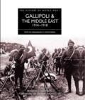 Gallipoli and the Middle East 1914 - 1918 : From the Dardanelles to Mesopotamia - Book