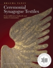 Ceremonial Synagogue Textiles : From Ashkenazi, Sephardi, and Italian Communities - Book