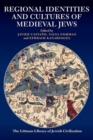 Regional Identities and Cultures of Medieval Jews - Book
