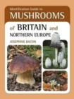 Identification Guide to Mushrooms of Britain and Northern Europe - Book