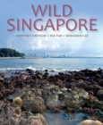 Wild Singapore : In Association with the National Parks Board of Singapore - Book