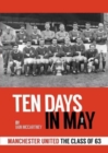 10 Days in May : Manchester United The Class of 63 - Book