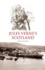 Jules Verne's Scotland : In Fact and Fiction - Book
