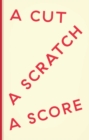 A Cut a Scratch a Score - Book