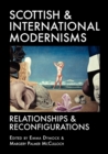 Scottish and International Modernisms : Relationships and Reconfigurations - Book