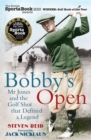 Bobby's Open : Mr. Jones and the Golf Shot That Defined a Legend - Book