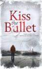 Kiss the Bullet - Book