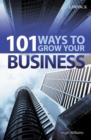 101 Ways to Grow your Business : Simple ways to grow your business, without having to work that much harder - eBook