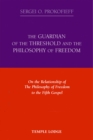 The Guardian of the Threshold and the Philosophy of Freedom : On the Relationship of the Philosophy of Freedom to the Fifth Gospel - Book