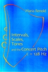 Intervals, Scales, Tones : And the Concert Pitch c = 128 Hz - Book