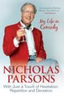 Nicholas Parsons: With Just a Touch of Hesitation, Repetition and Deviation : My Life in Comedy - eBook
