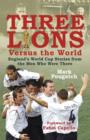 Three Lions Versus the World : England's World Cup Stories from the Men Who Were There - eBook