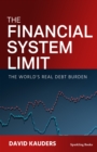 The Financial System Limit : The world's real debt burden - eBook