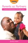 Parents as Partners : Positive Relationships in the Early Years - eBook