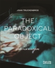 Paradoxical Object: Video Film Sculpture - Book