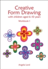 Creative Form Drawing with Children Aged 6-10 : Workbook 1 - Book