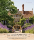 The Comfort of the Past : Building in Oxford and Beyond 1815-2015 - Book