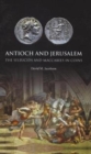Antioch and Jerusalem : The Seleucids and Maccabees in Coins - Book