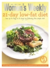 The 21-Day Low-Fat Diet : Triple-Tested Recipes for the Best Weight-Loss Plan for a Healthier, Slimmer and More Gorgeous Body - Book