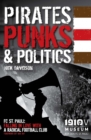 Pirates, Punks & Politics : FC. St Pauli : Falling in Love with a Radical Football Club - eBook