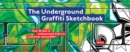 The Underground Graffiti Sketchbook - Book