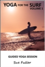 Yoga for the Surf - Yoga 2 Hear : Yoga Practices to Enhance Your Performance Volume 1 - eAudiobook