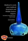 Medieval to early post-medieval tenements and Middle Eastern imports - Book