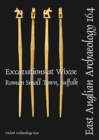 EAA 164: Excavations at Wixoe Roman Small Town, Suffolk - Book