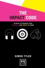 The Impact Code : 50 Ways to Enhance Your Presence and Impact at Work - Book