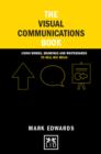 The Visual Communications Book : Using Words, Drawings and Whiteboards to Sell Big Ideas - Book