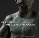 Praxiteles: The Cleveland Apollo : Cleveland Masterwork Series 2 - Book