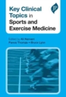 Key Clinical Topics in Sports and Exercise Medicine - Book