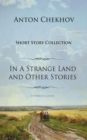 Anton Chekhov Short Story Collection : In a Strange Land and Other Stories v. 1 - eBook