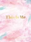 This Is Me : A Mindful, Autobiographical Journal - Book