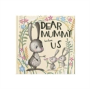 Dear Mummy Love From Us : A gift book for children to give to their mother - Book