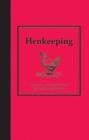 Henkeeping : Inspiration and Practical Advice for Would-be Smallholders - eBook