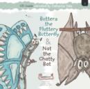 Butters the Fluttery Butterfly & Nat the Chatty Bat - Book
