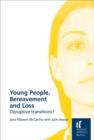Young People, Bereavement and Loss : Disruptive Transitions? - eBook