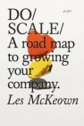 Do Scale : A Road Map to Growing Your Company - Book