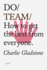 Do Team : How To Get The Best From Everyone - Book