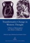 Transformative Change in Western Thought : A History of Metamorphosis from Homer to Hollywood - Book