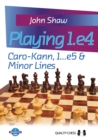 Playing 1.e4 : Caro-Kann, 1...e5 and Minor Lines - Book