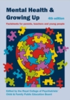 Mental Health and Growing Up : Factsheets for parents, teachers and young people - Book