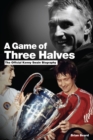 A Game of Three Halves : The Official Kenny Swain Biography - Book